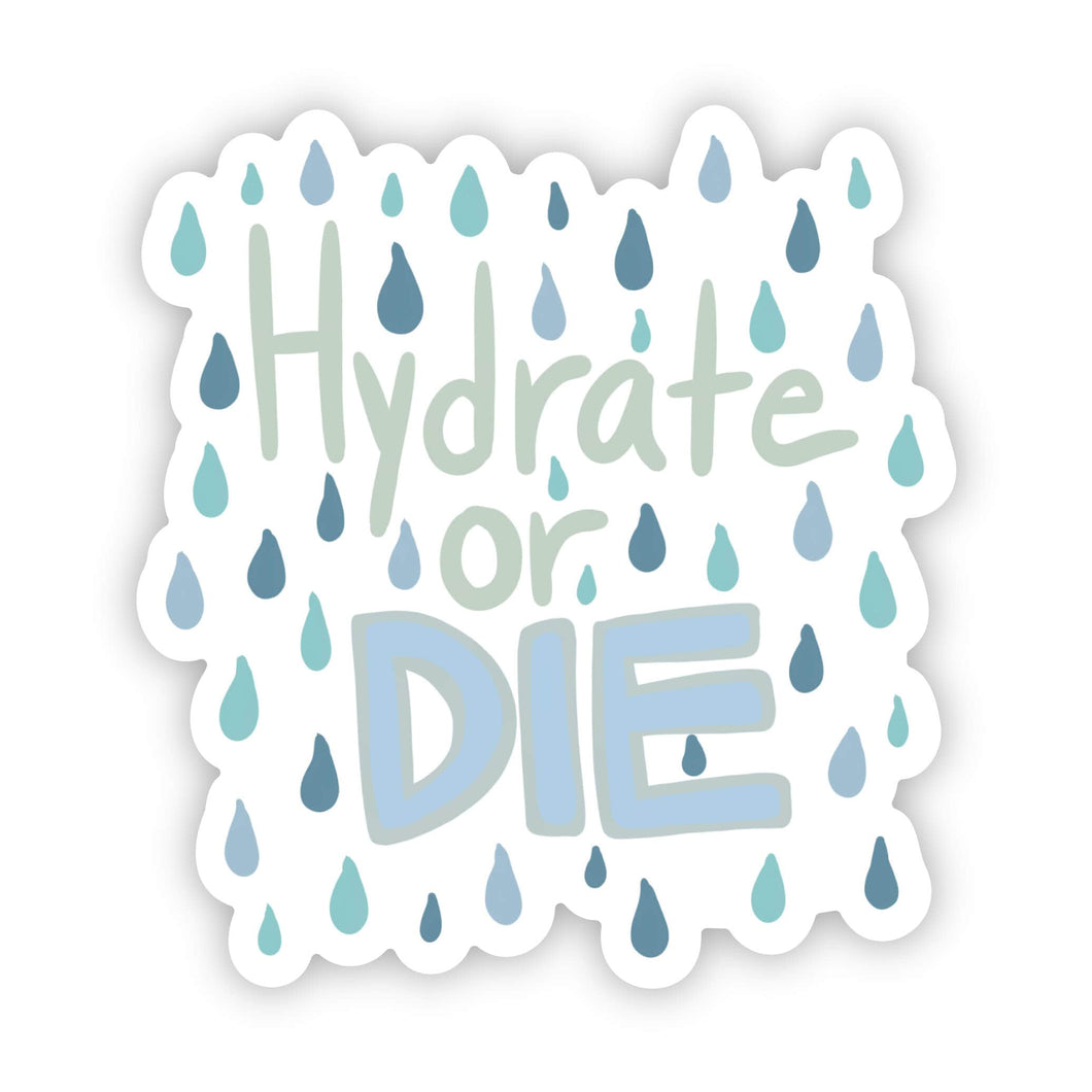 Hydrate or Die Sticker